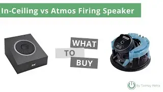 In-ceiling vs Atmos Firing speaker | Which is better for 3D surround sound experience?
