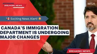 Canada’s immigration department is undergoing major changes