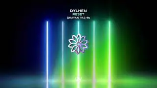 Dylhen - Reset (Shayan Pasha Remix)