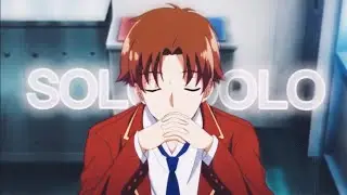 Kiyotaka Ayanokoji | AMV/Edit | 777villain - Solo Dolo || Capcut Edit