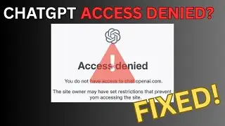 FIX CHATGPT ACCESS DENIED ERROR