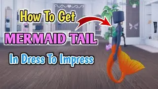 How To Get Mermaid Tail In Dress To Impress | Roblox