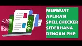 Tutorial Membuat Aplikasi Spellchecker Sederhana dengan PHP