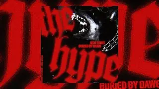 Buried By Dawg - The Hype ft. Nico Ghost