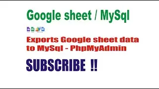 Exports Google sheet data to MySql - PhpMyAdmin