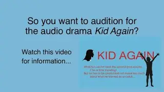 Kid Again Audition Info