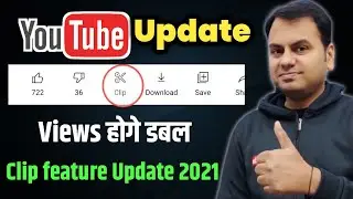 YouTube Latest Update 2021 | YouTube Clip New Feature Launched | big youtube update