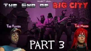 WaailsCT plays The End of Big City - Part 3 (Finale)