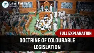 An Overview Of Doctrine Of Colourable Legislation | LawPutra