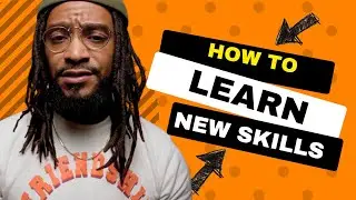 How To Learn New Skills