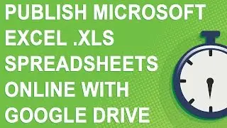 Publish Microsoft Excel .xls spreadsheets online with Google Drive