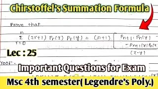 Chirstoffel's Summation Formula for Pn(x)  || Lect :- 25 || Legendre's Polynomial ||