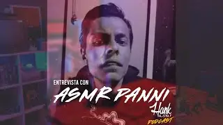 🎙 PODCAST #3 Entrevista con ASMR PANNI | Hank ASMR en Español