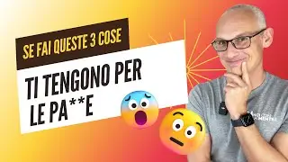 Se Fai queste 3 cose ti tengono per le palle!