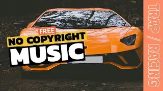 #trap #racing - No Copyright Music