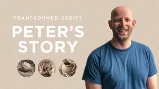 Peter's Story | Transformed Series | 19 May 2024