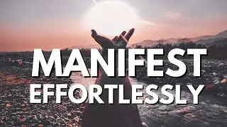 Surrendered Manifestation - The Secret to Effortless Manifestation