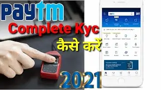 Paytm Payments Bank me full Kyc kaise kare (2021) || How to Complete Paytm Payments Bank Kyc || 2021