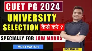 University Selection CUET PG 2024 | CUET PG Counselling | Low marks Universities