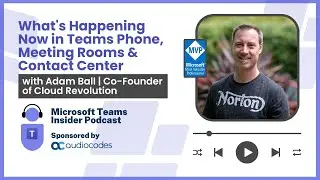 What's happening now in Teams Phone, Meeting Rooms and Contact Center