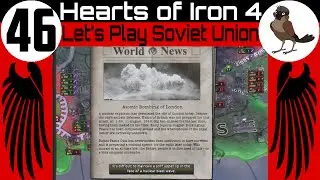 Hearts of Iron 4 ◄ Let’s Play as the Soviet Union [46] ► Atomic Bombing of London