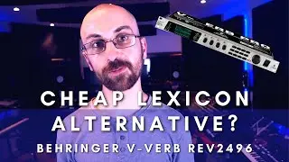 Behringer V-Verb REV2496 - KILLER OUTBOARD REVERB!! CHEAP LEXICON ALTERNATIVE? #rev2496 #behringer