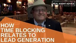 How Time Blocking Relates To Lead Generation : Real Agent Advice