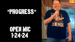 Progress. OPEN MIC Tidal Brewing 1-24-24