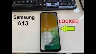 Samsung galaxy a13 reset forgot password , screen lock bypass , pin, pattern…