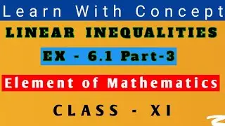 EXERCISE 6.1 || LINEAR INEQUALITIES || CLASS 11 MATHS ||