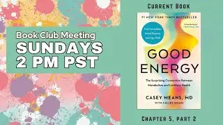 Low Carb Book Club: Good Energy by Casey Means, MD, Chapter 5, part 2