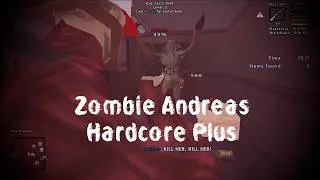 Zombie Andreas Hardcore+ | N.1 I'm back again?