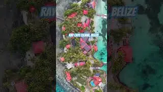 Ray Caye Island Resort, Belize | Ariel Drone View | The Adventure Buddies 