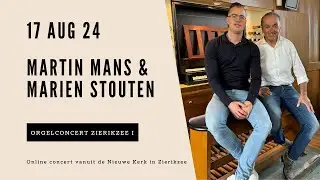 Martin Mans en Marien Stouten - Nieuwe Kerk Zierikzee