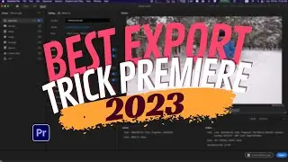 أفضل اعدادات التصدير في ادوبي بريمير برو ٢٠٢٣ || Best Export Settings for Premiere Pro 2023