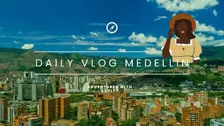 Daily Vlog of Life Abroad | Medellín Colombia
