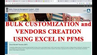 PFMS Training Video How to Bulk Customization and vendors creation using Excel