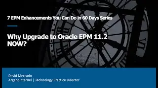 Upgrade to Oracle EPM 11 2 NOW?