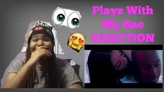 D&B Nation - Playz With My Bae (Official Music Video) | Reaction!