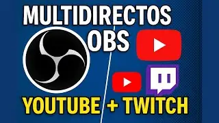 Cómo Hacer Multidirectos en OBS: YouTube + Twitch A la Vez (2025)