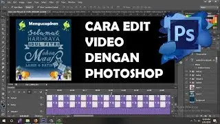 cara membuat video ucapan idul fitri dengan photoshop