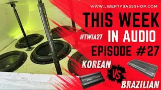 Korean Amplifier's VS Brazilian Amplifier's (This week in audio #27)