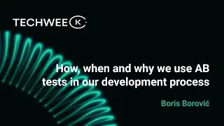 How, when and why we use AB tests in our development process – Boris Borović