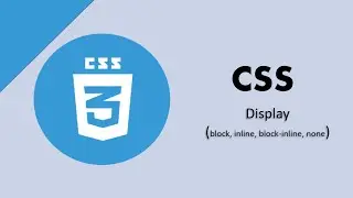 CSS Display Explained | Block, Inline, Inline-Block & None