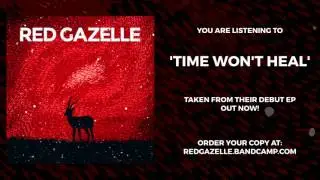 Red Gazelle - Time Won't Heal