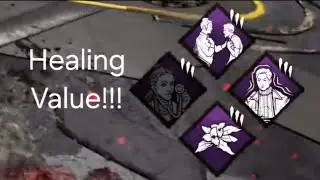 HEALING (build?) VALUE!!! | Dead by Daylight