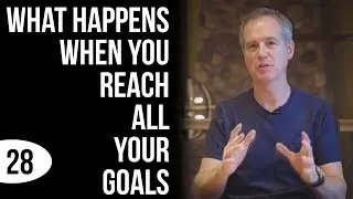 Day 28: What Happens After You Reach All Your Goals