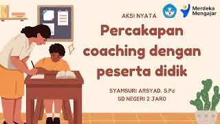 Aksi Nyata | Fasilitator Pembelajaran | Percakapan Coaching dengan Peserta Didik