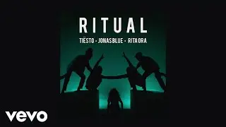 Jonas Blue, Tiësto, Rita Ora - Ritual (Official Audio)