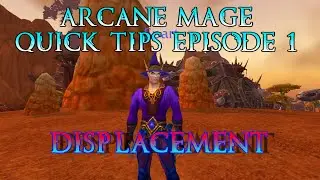 Legion Arcane mage quick tips 1 - Displacement